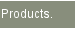 Products.